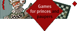 Games for princes and paupers